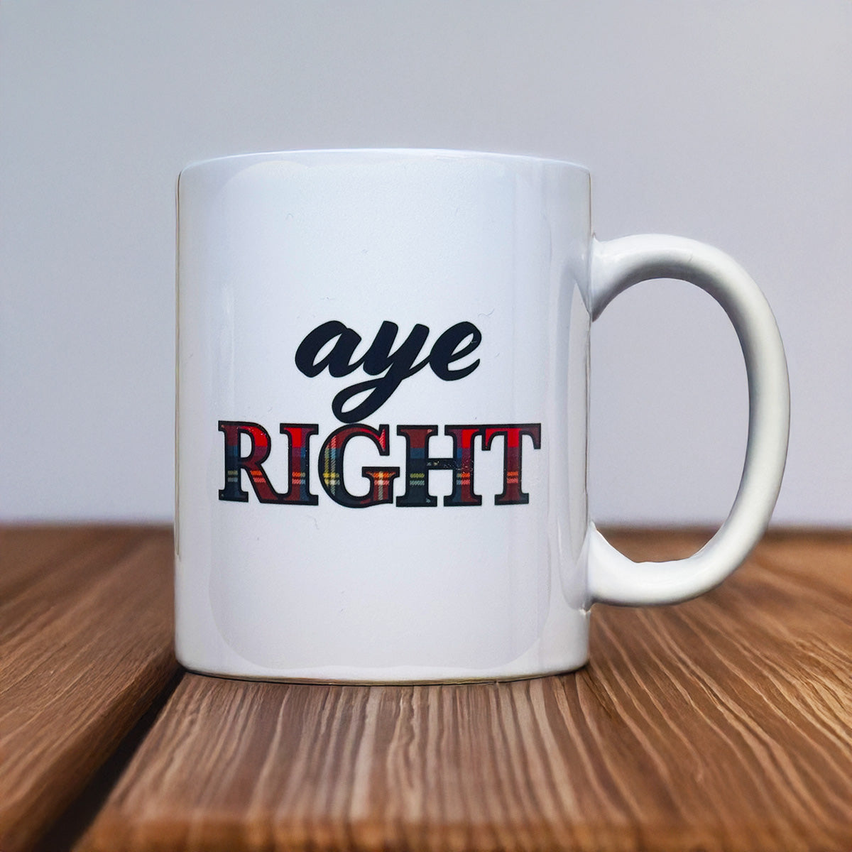 Scottish slang mug with Aye Right design